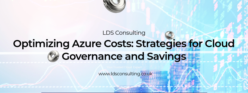 Optimizing Azure Costs - Strategies for Cloud Governance and Savings